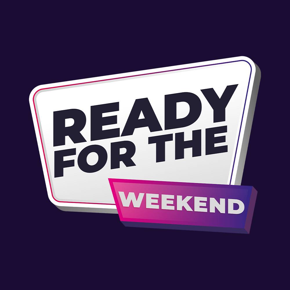 Ready for the Weekend